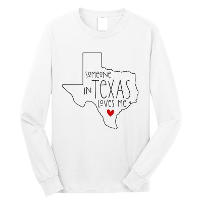 Someone In Texas Loves Me Long Sleeve Shirt