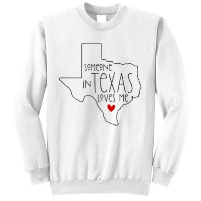 Someone In Texas Loves Me Sweatshirt