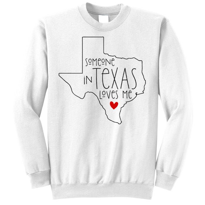 Someone In Texas Loves Me Sweatshirt