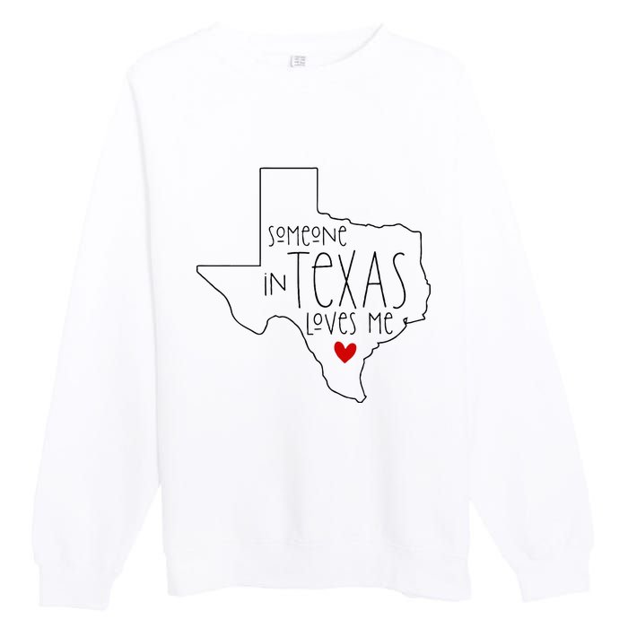 Someone In Texas Loves Me Premium Crewneck Sweatshirt