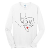 Someone In Texas Loves Me Tall Long Sleeve T-Shirt