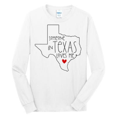 Someone In Texas Loves Me Tall Long Sleeve T-Shirt