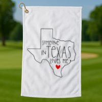 Someone In Texas Loves Me Golf Towel