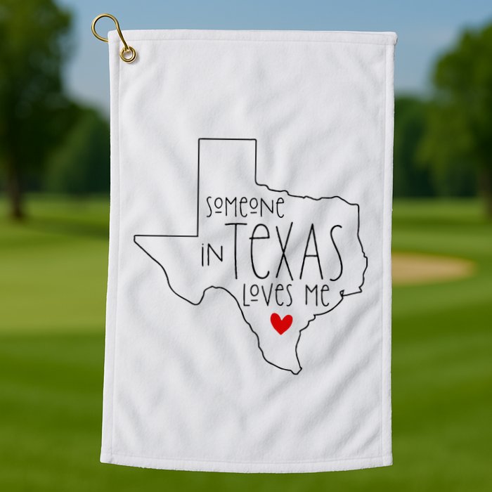 Someone In Texas Loves Me Golf Towel