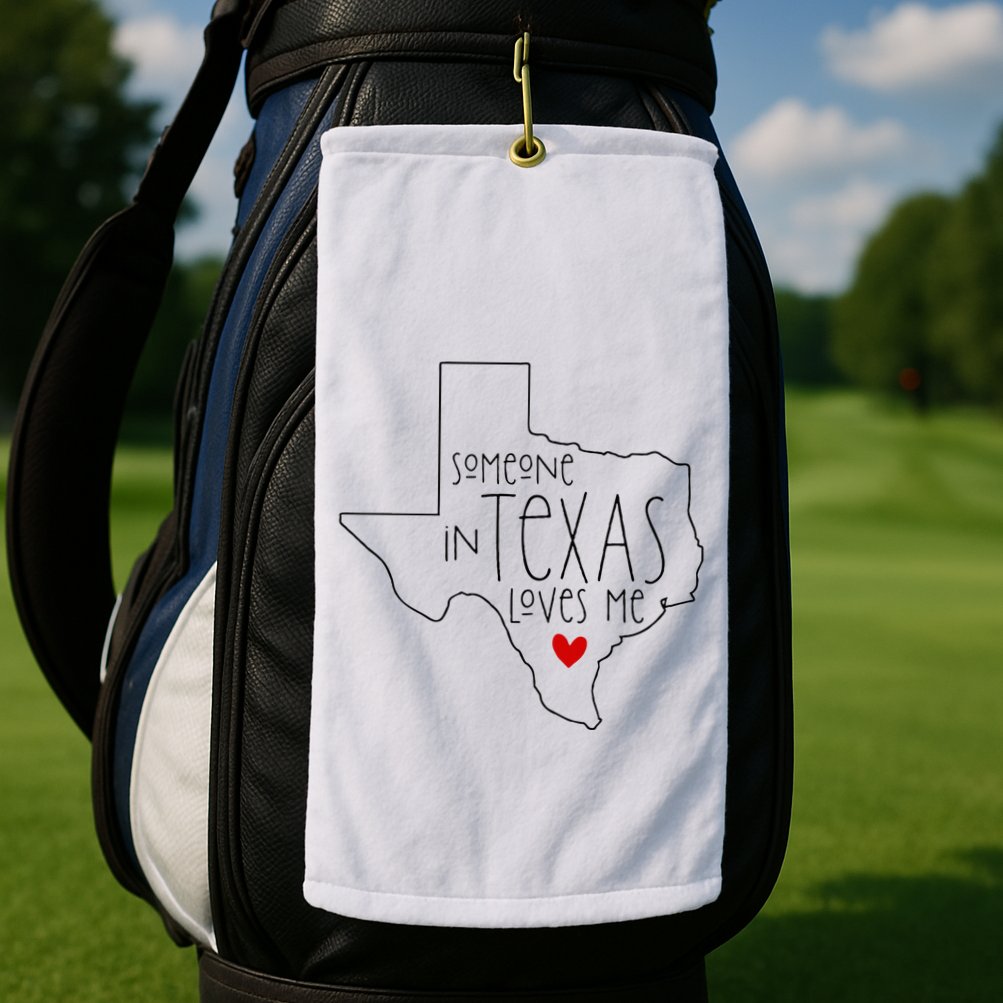 Someone In Texas Loves Me Golf Towel