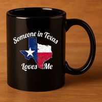 Someone In Texas Loves Me Texas Texan Love 11oz C Handle Ceramic Mug