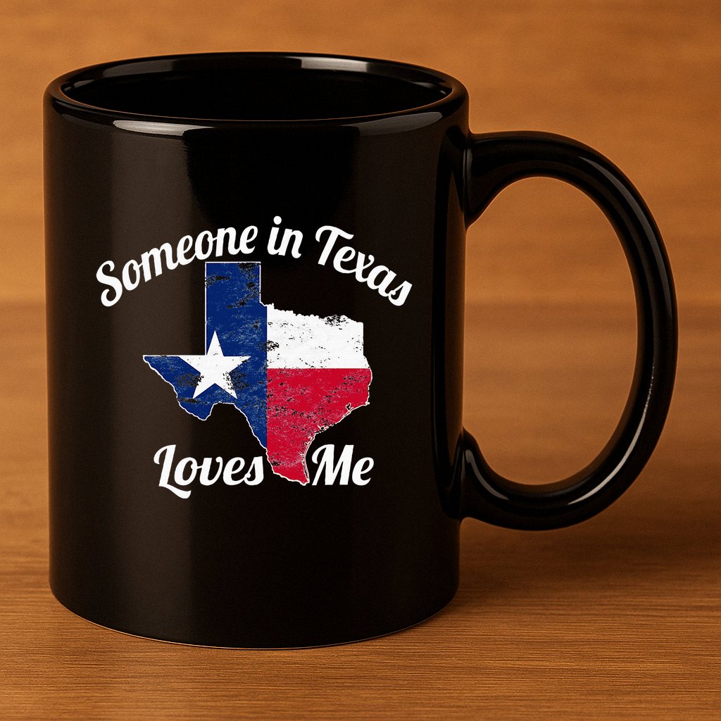 Someone In Texas Loves Me Texas Texan Love 11oz C Handle Ceramic Mug