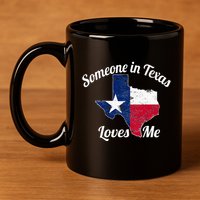 Someone In Texas Loves Me Texas Texan Love 11oz C Handle Ceramic Mug