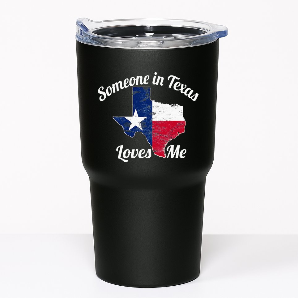 Someone In Texas Loves Me Texas Texan Love Tumbler