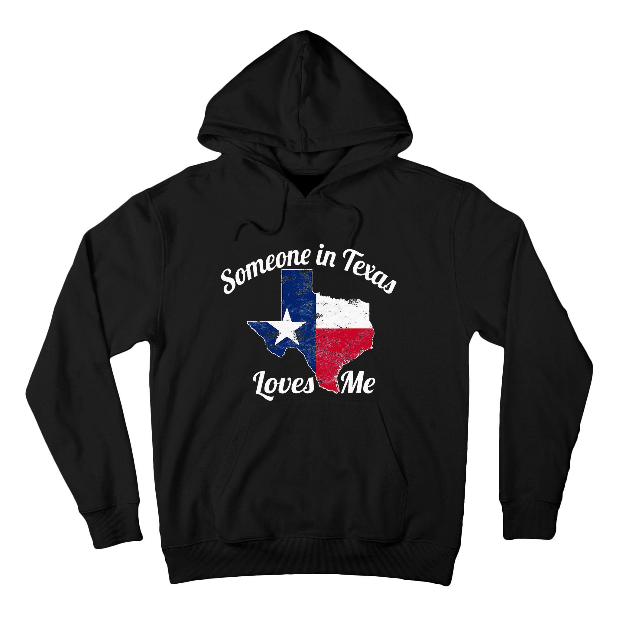 Someone In Texas Loves Me Texas Texan Love Tall Hoodie