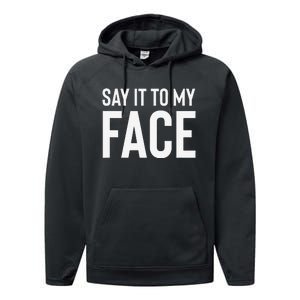 Say It To My Face! Funny Performance Fleece Hoodie