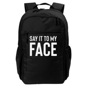 Say It To My Face! Funny Daily Commute Backpack