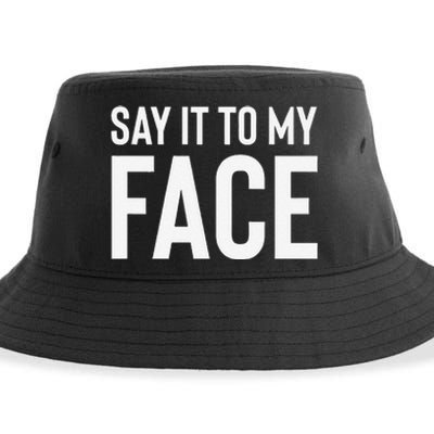 Say It To My Face! Funny Sustainable Bucket Hat