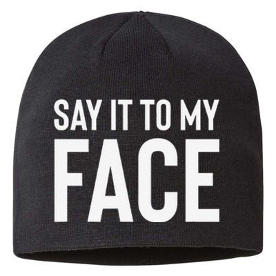 Say It To My Face! Funny Sustainable Beanie