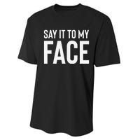 Say It To My Face! Funny Performance Sprint T-Shirt