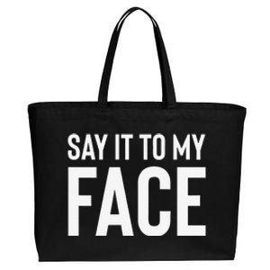 Say It To My Face! Funny Cotton Canvas Jumbo Tote