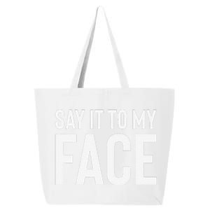 Say It To My Face! Funny 25L Jumbo Tote