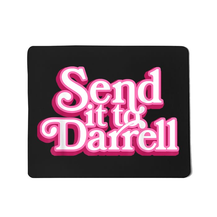 Send It To Darrell Mousepad