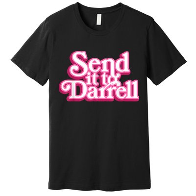 Send It To Darrell Premium T-Shirt