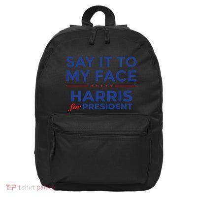 Say It To My Face Kamala Harris Debate 16 in Basic Backpack