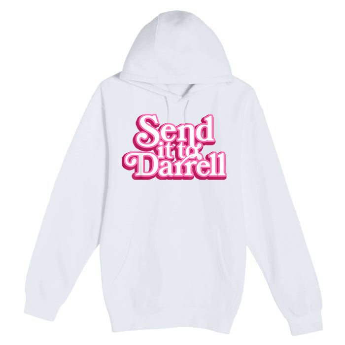 Send It To Darrell Premium Pullover Hoodie