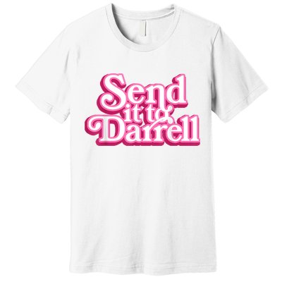 Send It To Darrell Premium T-Shirt