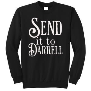 Send It To Darrell Sweatshirt