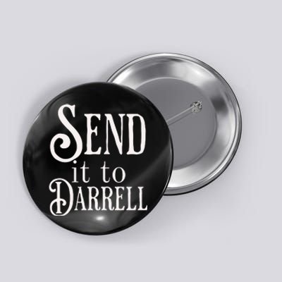 Send It To Darrell Button