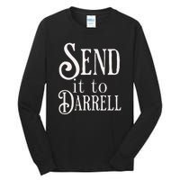 Send It To Darrell Tall Long Sleeve T-Shirt