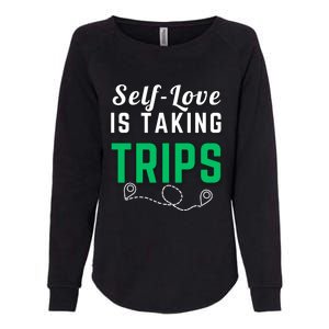 Slove Is Taking Trips For Life Gift Womens California Wash Sweatshirt