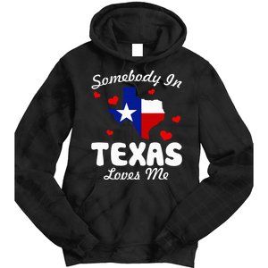 Somebody In Texas Loves Me Funny Gift Tie Dye Hoodie