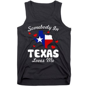 Somebody In Texas Loves Me Funny Gift Tank Top