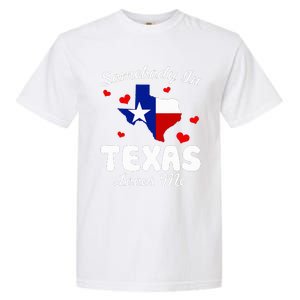 Somebody In Texas Loves Me Funny Gift Garment-Dyed Heavyweight T-Shirt