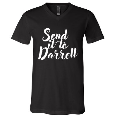 Send It To Darrell Funny Saying V-Neck T-Shirt