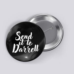 Send It To Darrell Funny Saying Button