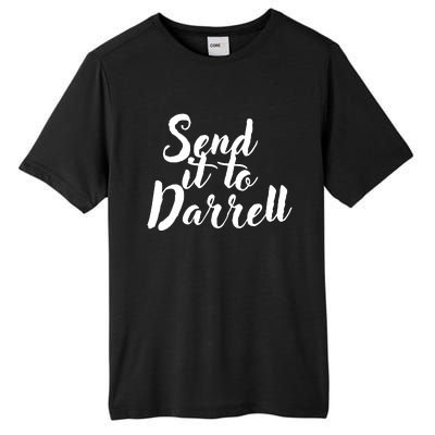 Send It To Darrell Funny Saying Tall Fusion ChromaSoft Performance T-Shirt