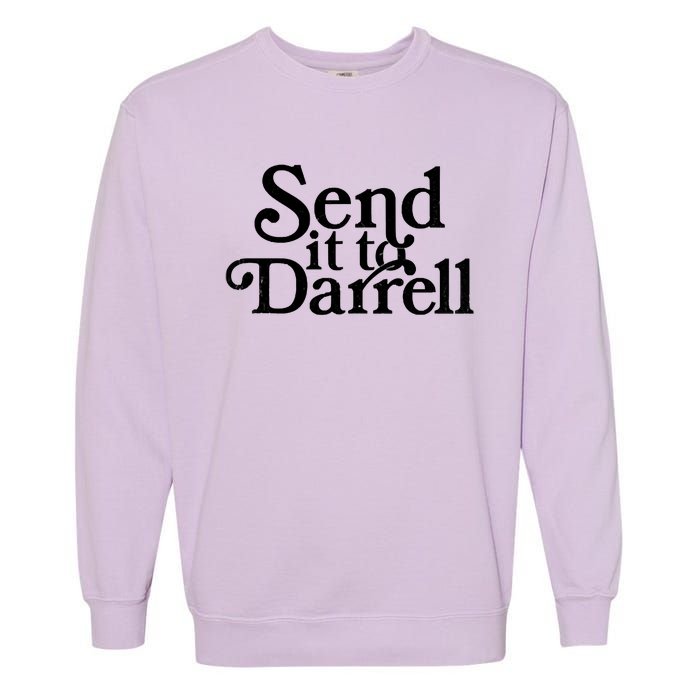 Send It To Darrell Send It To Daryl Funny Drama Vintage Garment-Dyed Sweatshirt