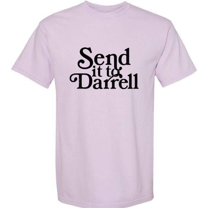 Send It To Darrell Send It To Daryl Funny Drama Vintage Garment-Dyed Heavyweight T-Shirt