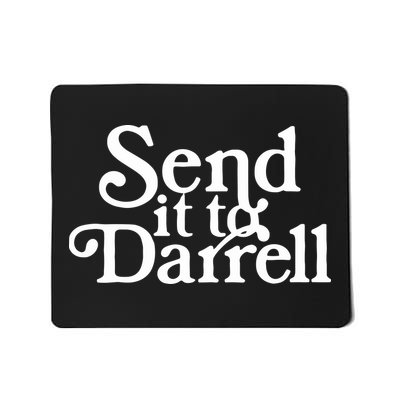 Send It To Darrell Funny Saying Mousepad