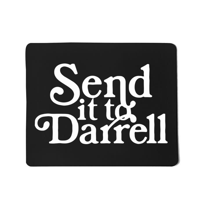 Send It To Darrell Funny Saying Mousepad