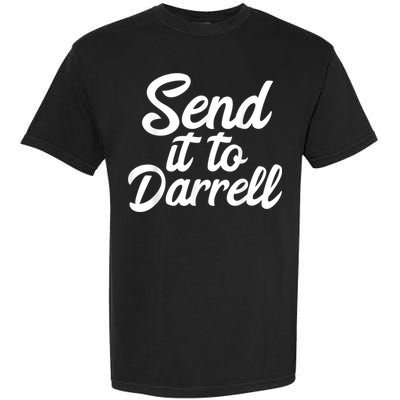 Send It To Darrell Garment-Dyed Heavyweight T-Shirt