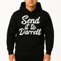 Send It To Darrell Hoodie