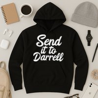 Send It To Darrell Hoodie