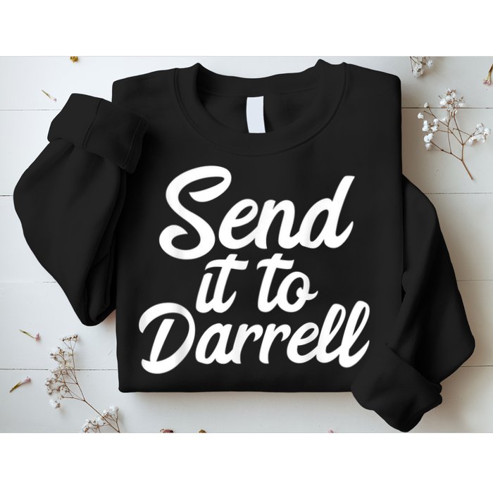 Send It To Darrell Sweatshirt