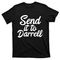 Send It To Darrell T-Shirt