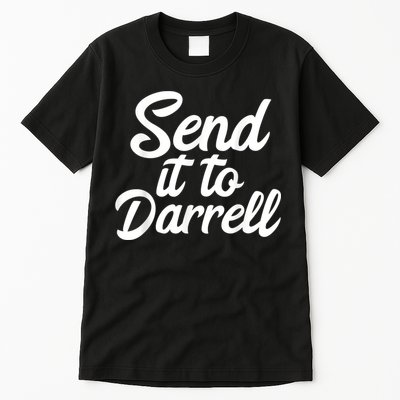 Send It To Darrell Tall T-Shirt