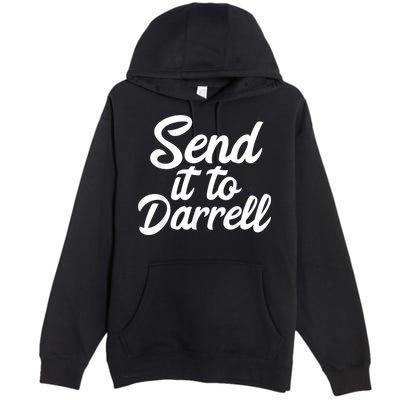 Send It To Darrell Premium Pullover Hoodie