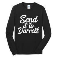 Send It To Darrell Tall Long Sleeve T-Shirt