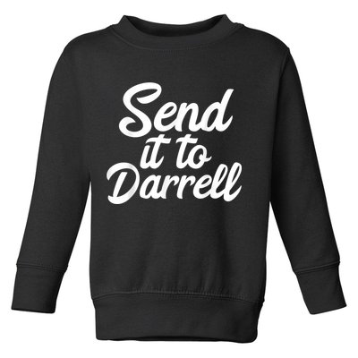 Send It To Darrell Toddler Sweatshirt