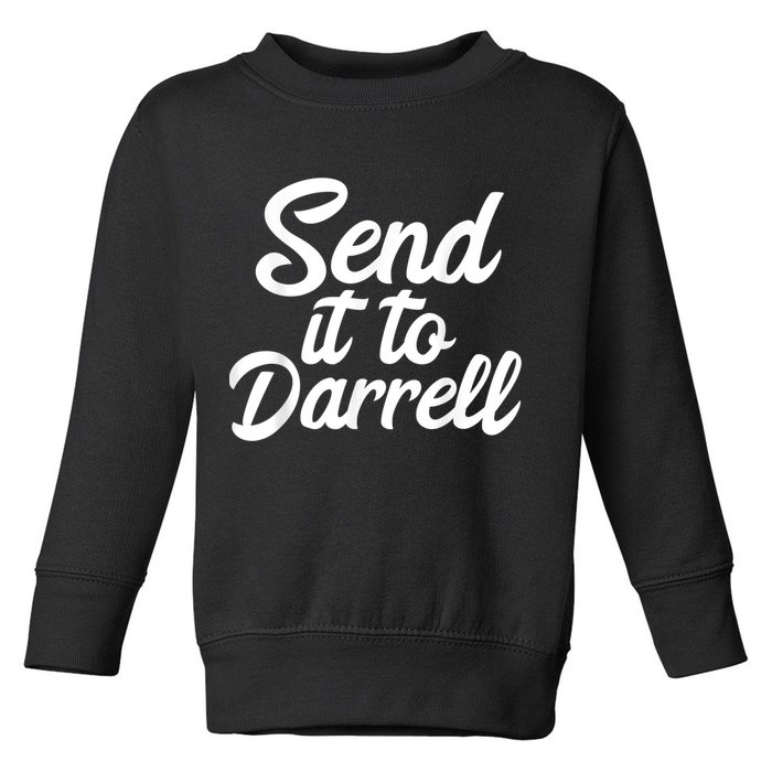 Send It To Darrell Toddler Sweatshirt